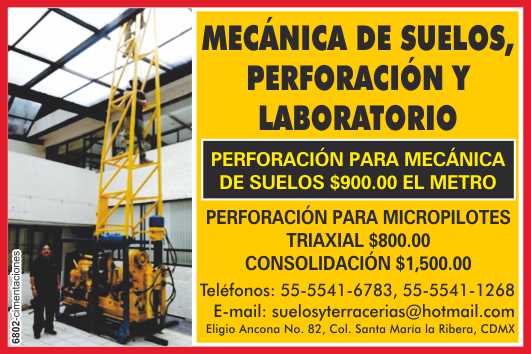 Mecanica de Suelos, Perforacion y Laboratorio. Perforacion para Mecanica de Suelos $ 900.00 el metro. Perforacion para Micropilotes, Triaxial $ 800.00, Consolidacion $ 1500.